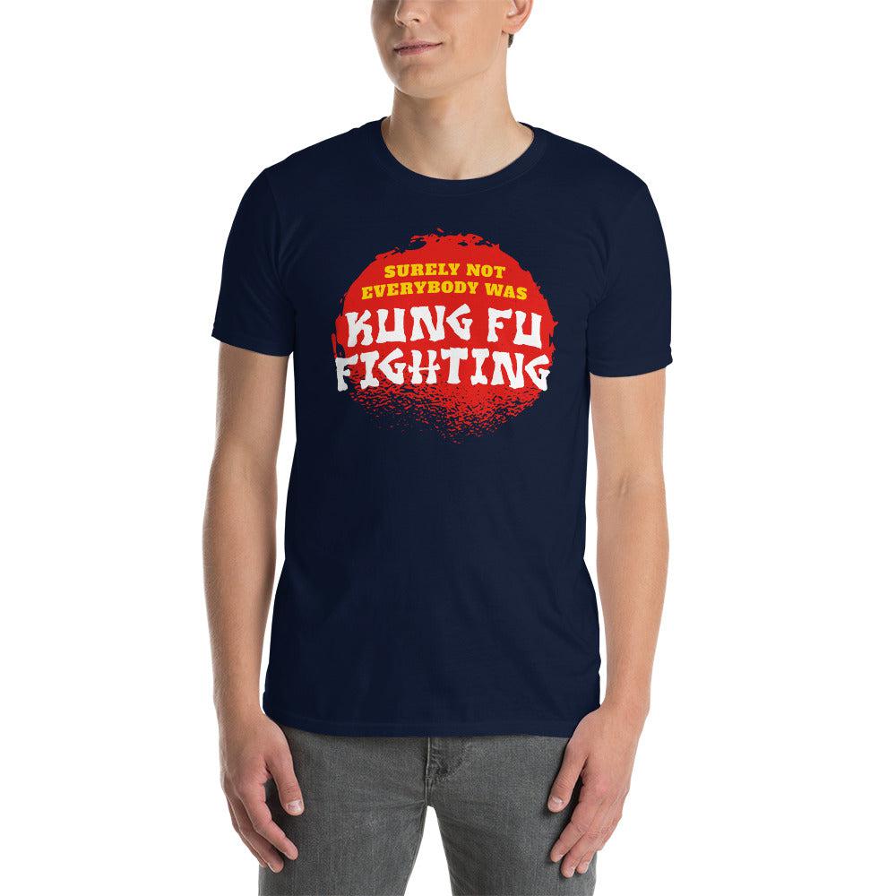 Surely not everybody was Kung Fu fighting - Premium T-Shirt