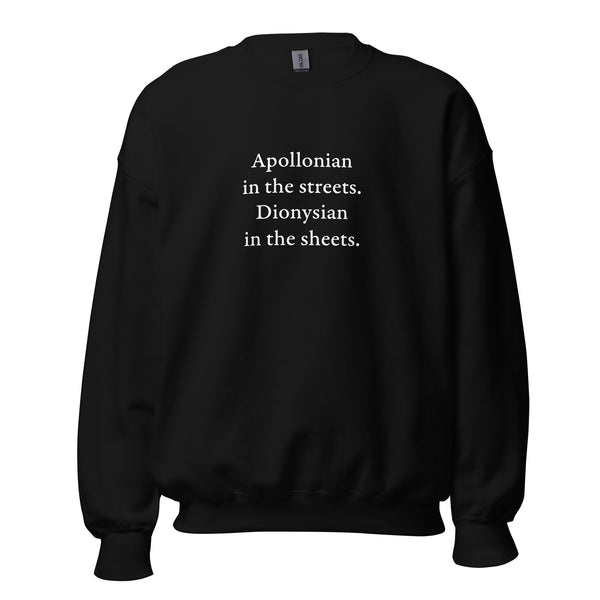 Apollonian in the streets, Dionysian in the sheets - Sweatshirt Apollonian in the streets, Dionysian in the sheets - Sweatshirt