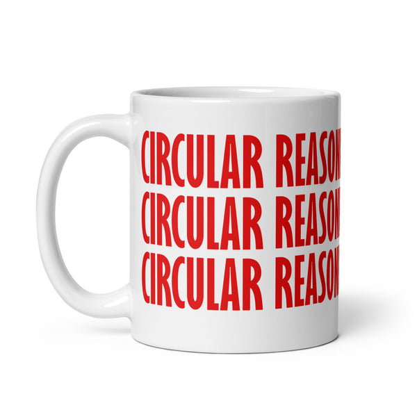Circular reasoning works - Mug Circular reasoning works - Mug