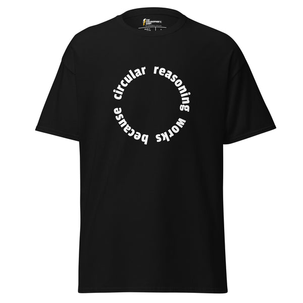 Circular reasoning works - Unisex Classic T-Shirt Circular reasoning works - Unisex Classic T-Shirt
