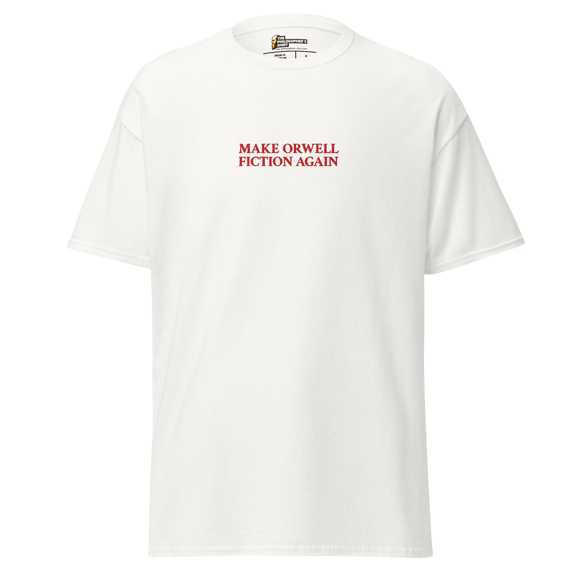 Make Orwell Fiction Again - Embroidered - Unisex Classic T-Shirt - The Philosopher's Shirt