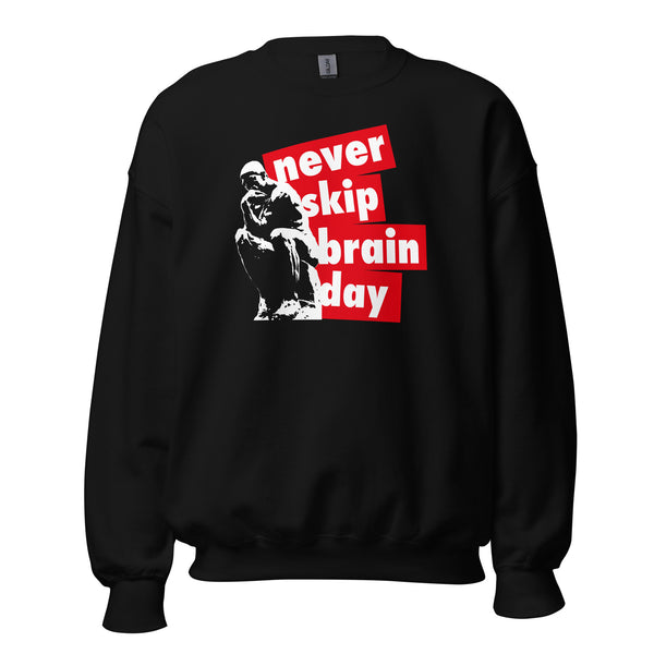 Never skip brain day - Sweatshirt Never skip brain day - Sweatshirt
