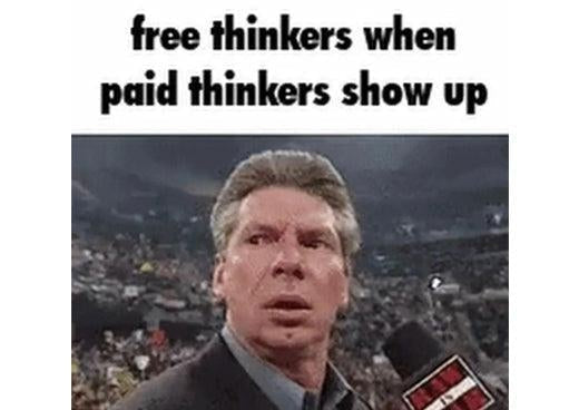 Free Thinkers vs. Paid Thinkers