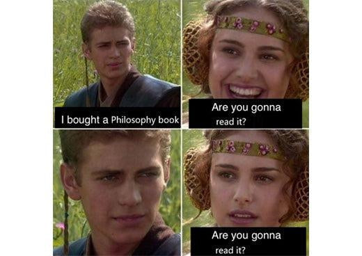 It’s not hoarding if it’s books meme: “I bought a philosophy book”, “Are you gonna read it?” asked twice, with no answer