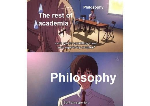 Philosophy and its superiority complex