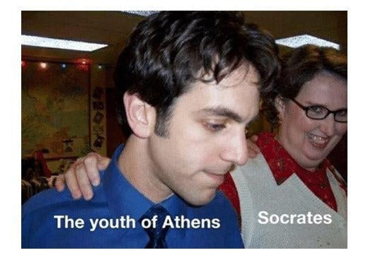 Socrates meme: a grinning woman labelled “Socrates” puts her arm round an uncomfortable young man labelled “The youth of Athens”