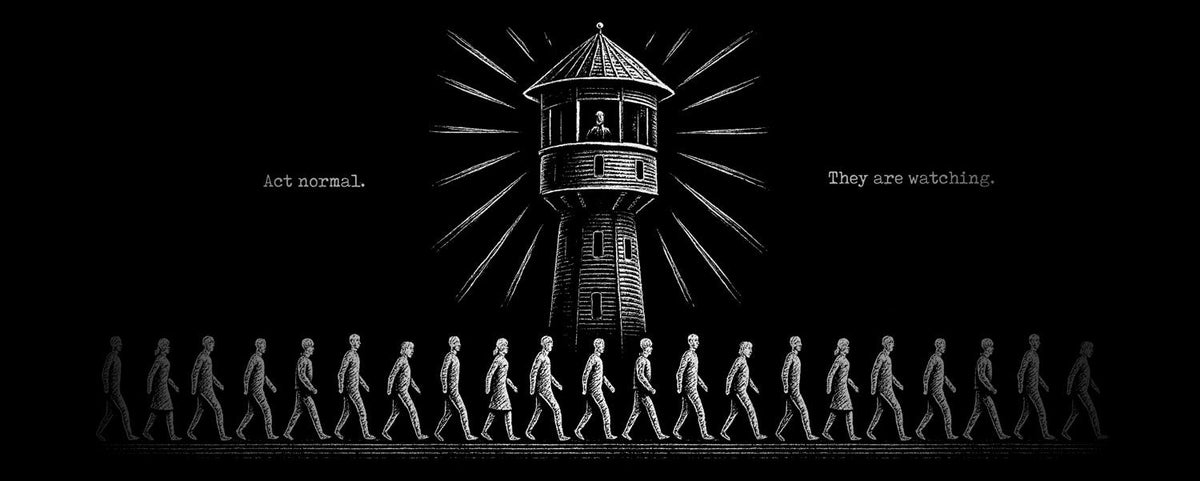 Illustration of a surveillance tower resembling a panopticon, with a guard inside watching rows of uniform, expressionless people walking in line below. Rays of light emphasize the watchtower’s presence. The phrases “Act normal.” and “They are watching.” 