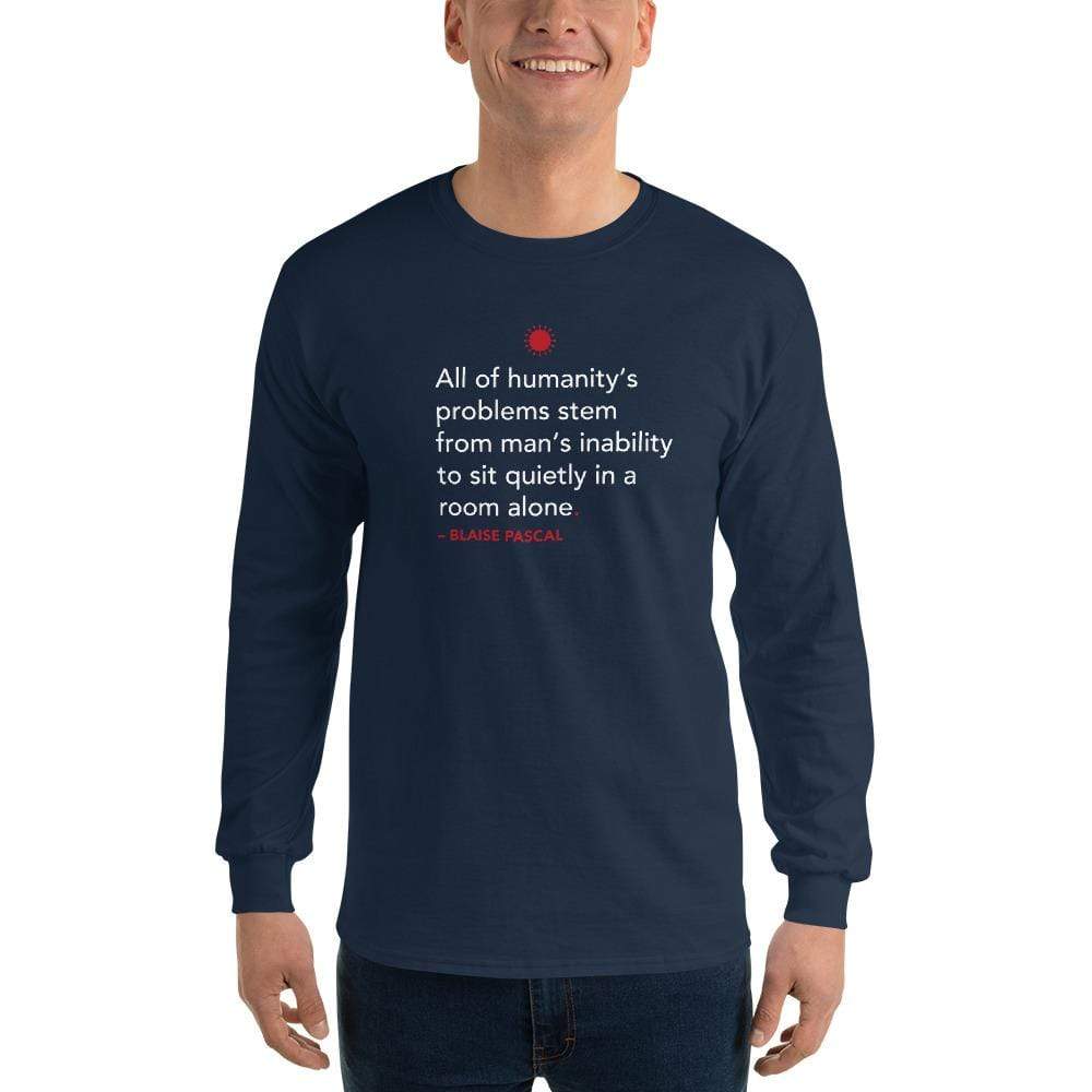 All of humanity's problems - Blaise Pascal Quote - Long-Sleeved Shirt