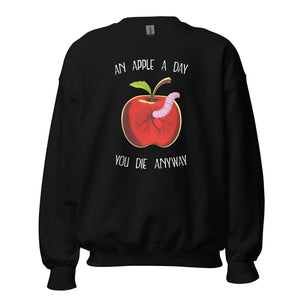 Ein Apfel pro Tag, du stirbst trotzdem - Sweatshirt