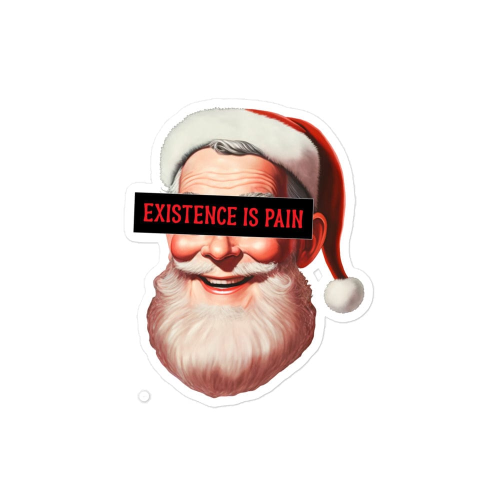 Anonymous Santa - Existence is Pain - Sticker