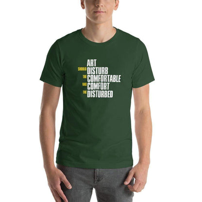Art Should Disturb The Comfortable And Comfort The Disturbed - Basic T-Shirt