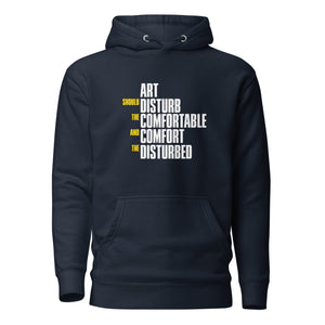 Art Should Disturb The Comfortable And Comfort The Disturbed - Premium Hoodie