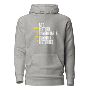 Art Should Disturb The Comfortable And Comfort The Disturbed - Premium Hoodie