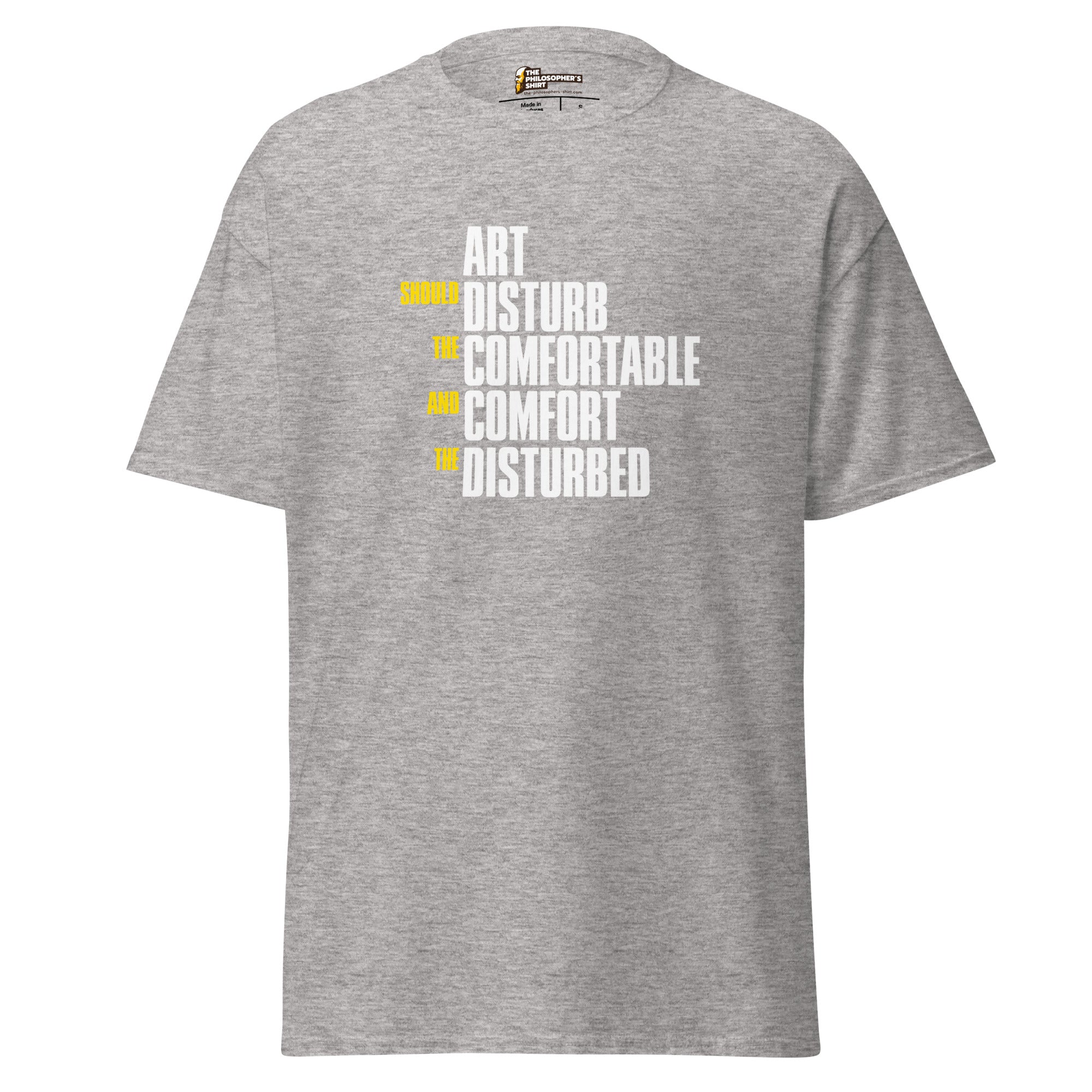 Art Should Disturb The Comfortable And Comfort The Disturbed - Unisex Classic T-Shirt - Sport Grey - The Philosopher's Shirt