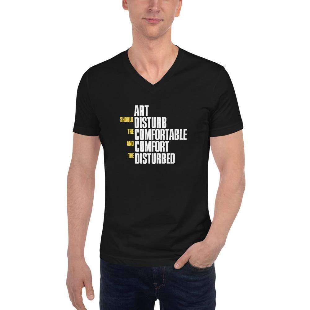 Art Should Disturb The Comfortable And Comfort The Disturbed - Unisex V-Neck T-Shirt