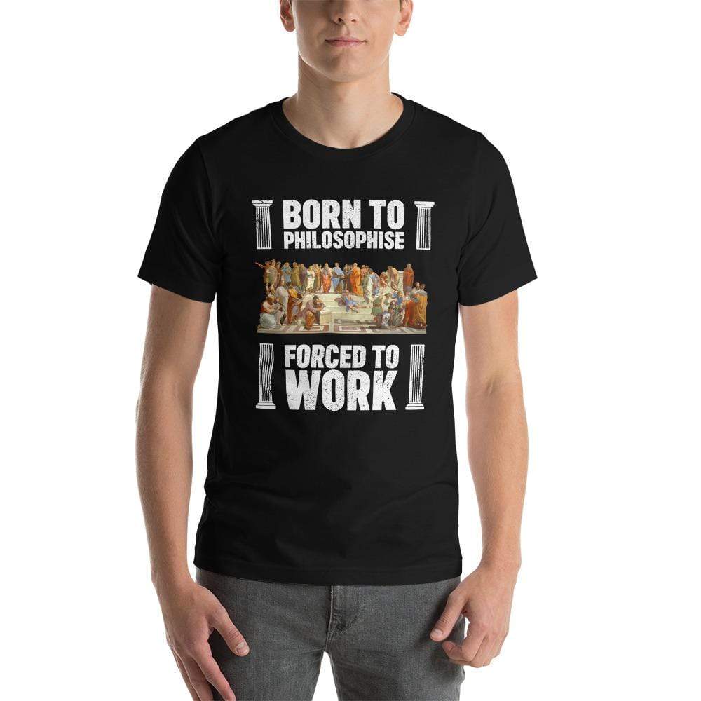 Born To Philosophise - Forced To Work - Basic T-Shirt