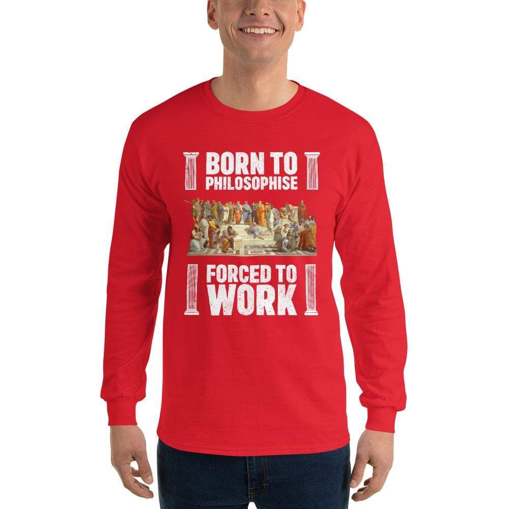 Born To Philosophise - Forced To Work - Long-Sleeved Shirt