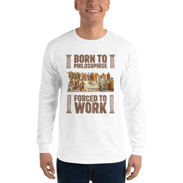 Born To Philosophise - Forced To Work - Long-Sleeved Shirt