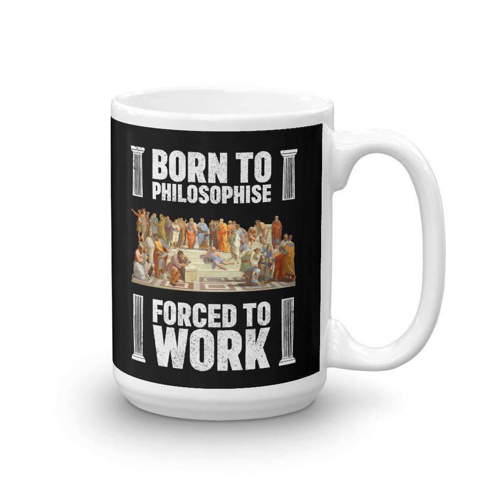 Né pour philosopher - Forcé de travailler - Mug