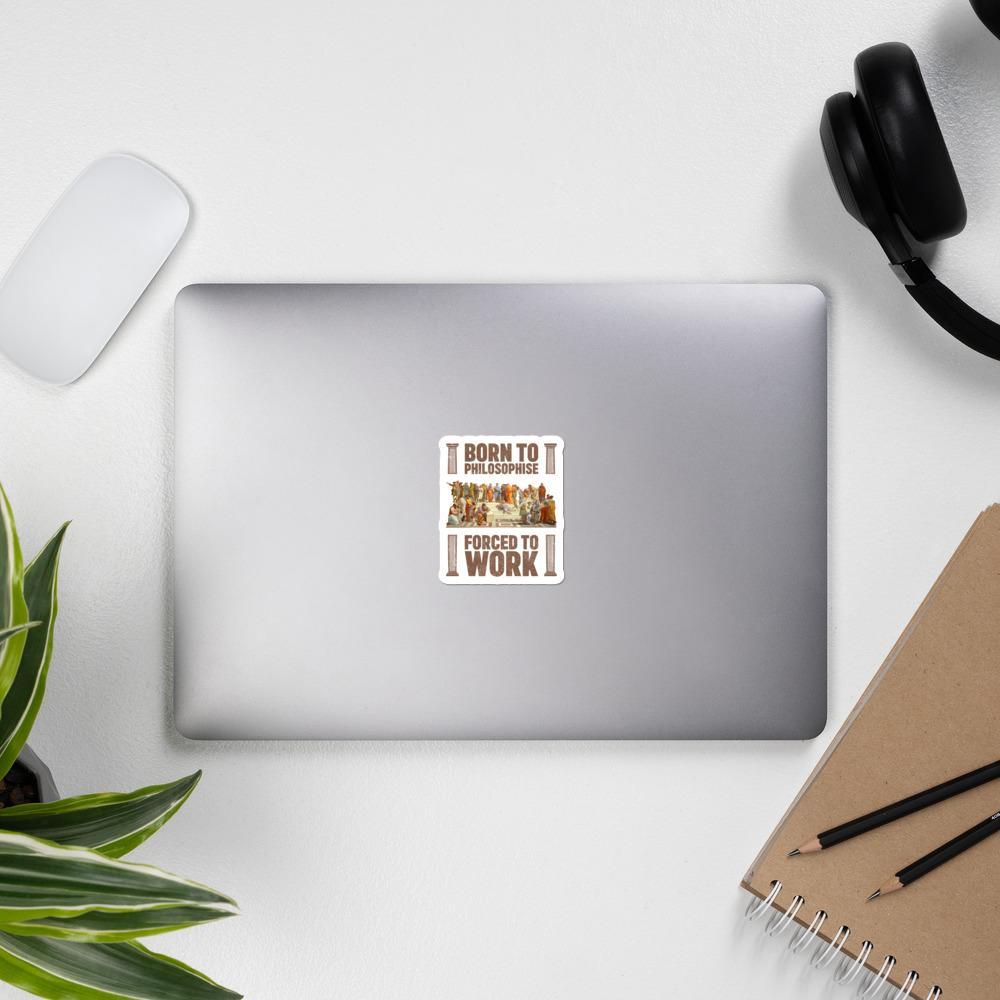 Né pour philosopher - Forcé de travailler - Sticker