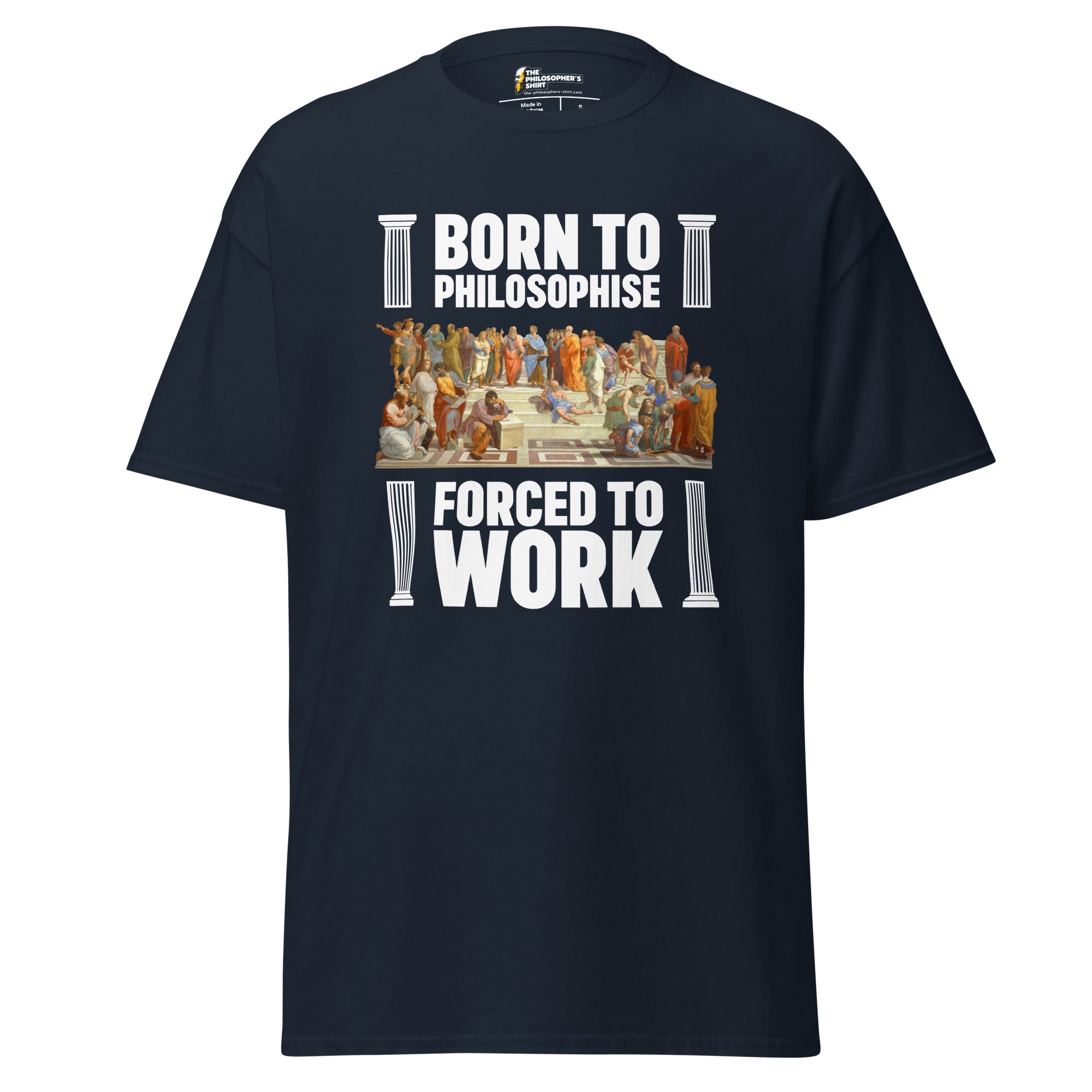 Born To Philosophise Forced To Work - Unisex Classic T-Shirt - Navy - The Philosopher's Shirt