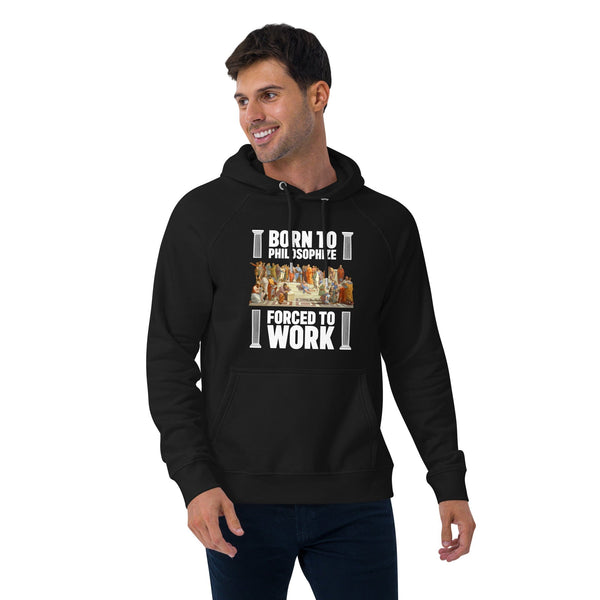 Born To Philosophize - Forced To Work (US) - Eco Hoodie