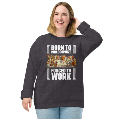 Born To Philosophize - Forced To Work (US) - Eco Sweatshirt
