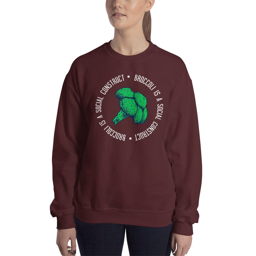 Broccoli is a social construct - Sweatshirt