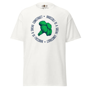 Broccoli is a social construct - Unisex Classic T-Shirt