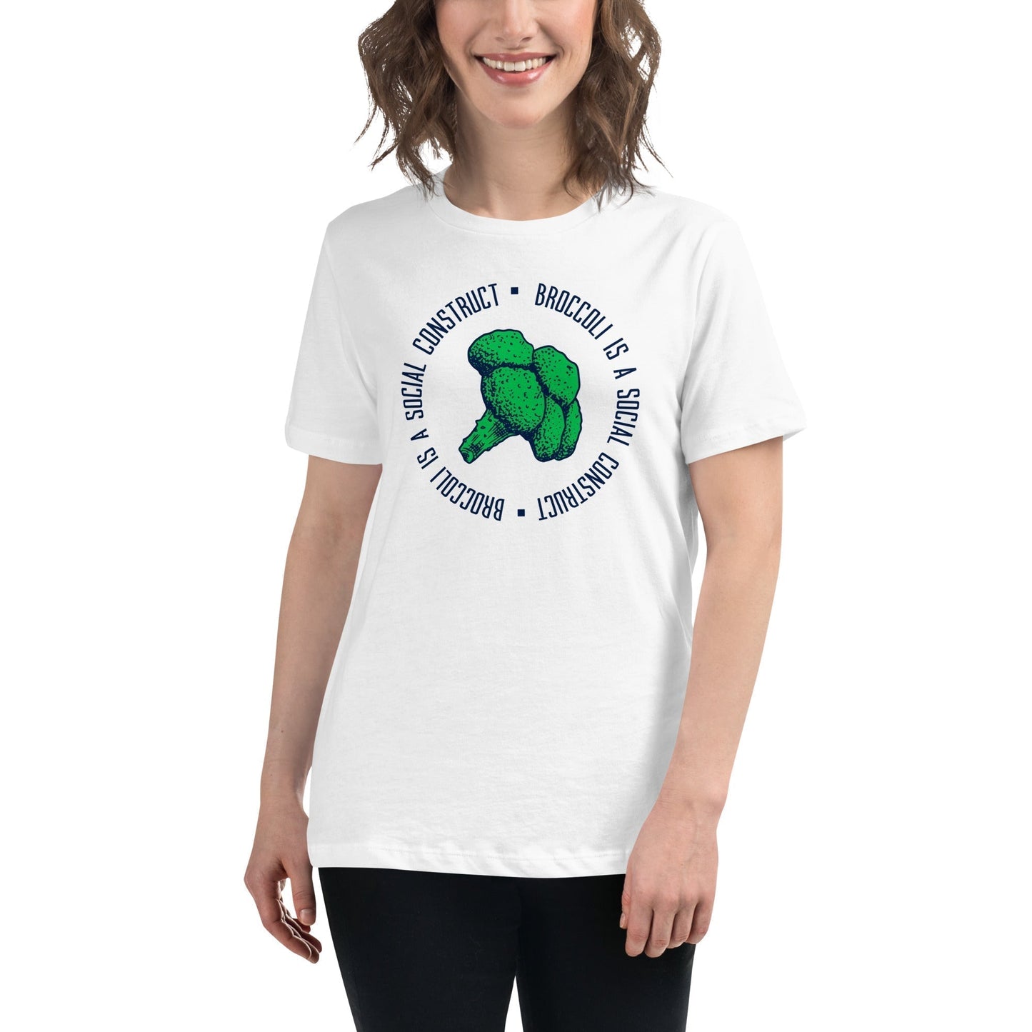 Broccoli is a social construct - Women's T-Shirt