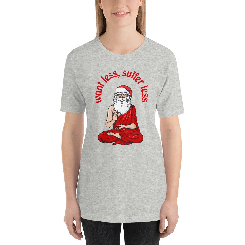 Buddha Claus - Want less, suffer less - Basic T-Shirt