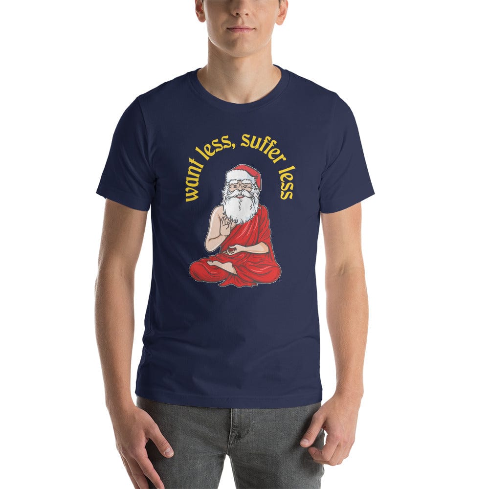 Buddha Claus - Want less, suffer less - Basic T-Shirt