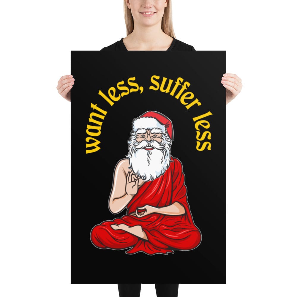 Buddha Claus - Want less, suffer less - Poster