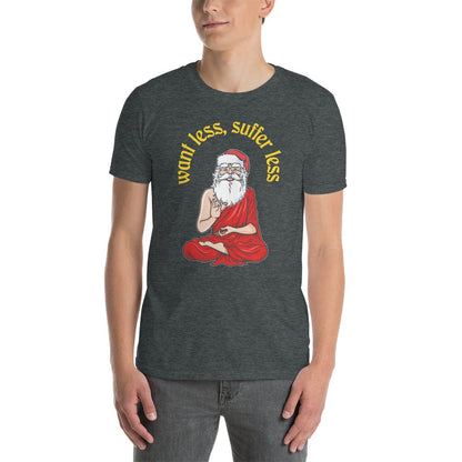 Buddha Claus - Want less, suffer less - Premium T-Shirt