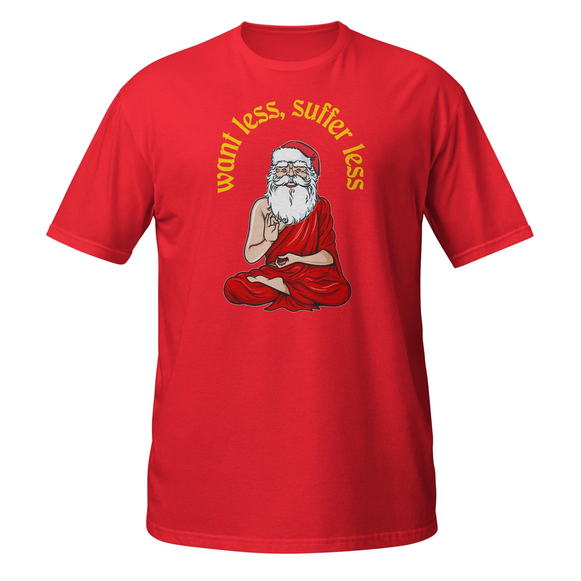 Buddha Claus - Volere meno, soffrire meno - Maglietta Premium