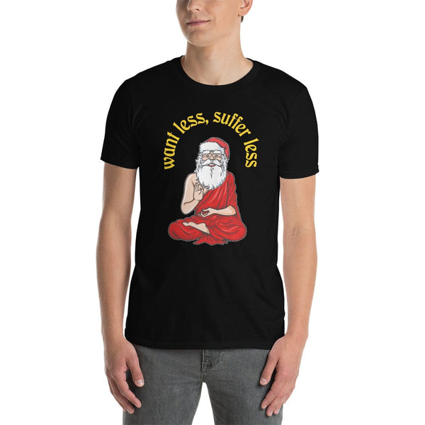 Buddha Claus - Want less, suffer less - Premium T-Shirt