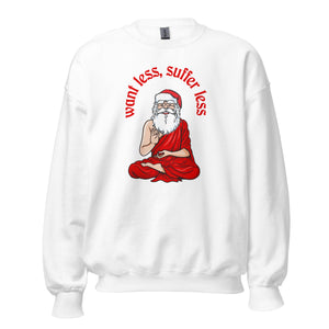 Buddha Claus - Want less, suffer less - Sweatshirt