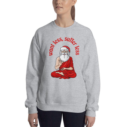 Buddha Claus - Want less, suffer less - Sweatshirt