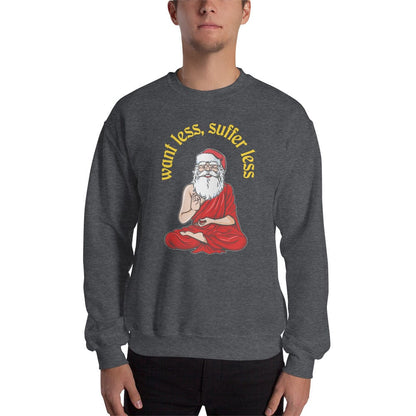 Buddha Claus - Want less, suffer less - Sweatshirt