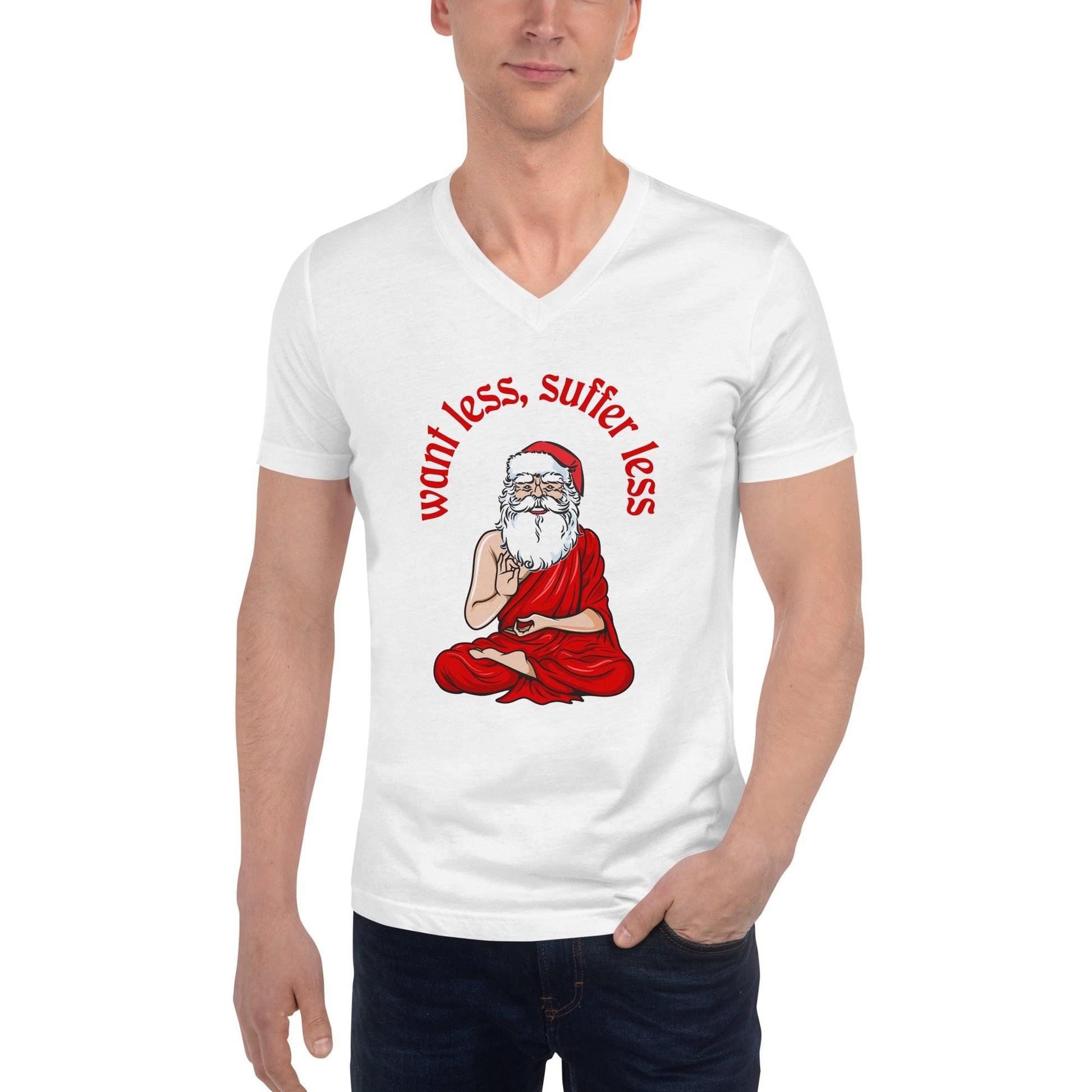Buddha Claus - Want less, suffer less - Unisex V-Neck T-Shirt