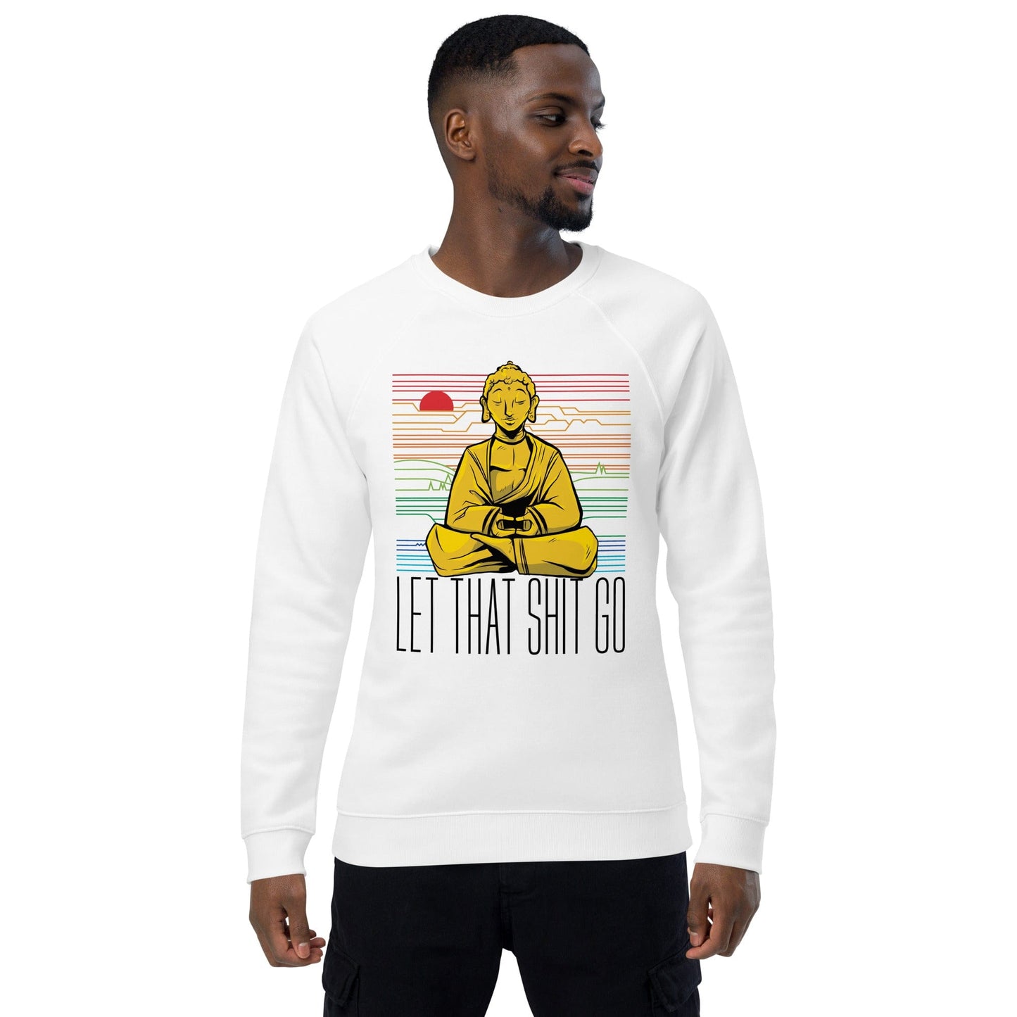 Buddha - Let that shit go - Eco Sweatshirt