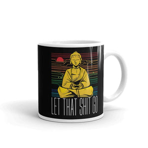 Buddha - Let that shit go - Mug