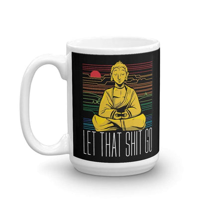 Buddha - Let that shit go - Mug