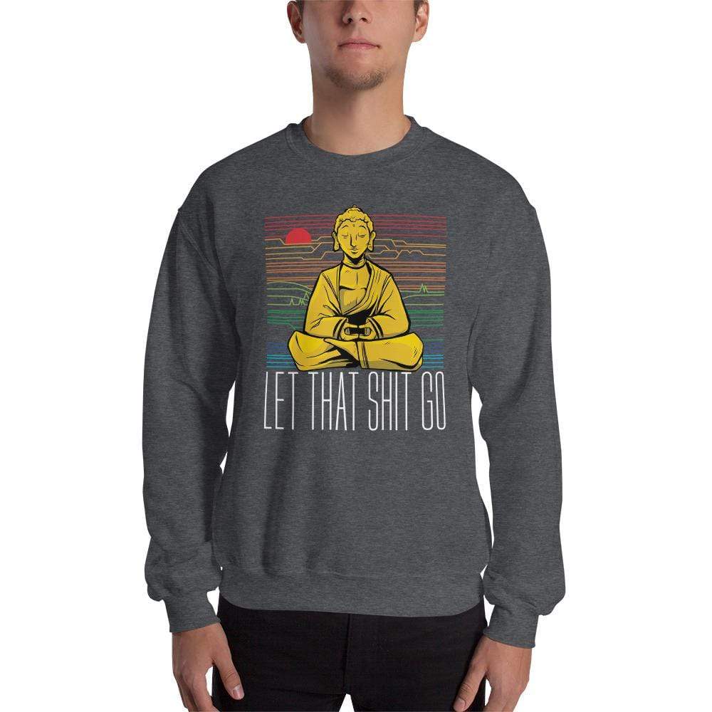 Buddha - Let that shit go - Sweatshirt
