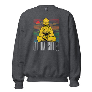 Buddha - Let that shit go - Sweatshirt