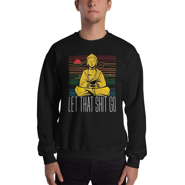 Buddha - Let that shit go - Sweatshirt