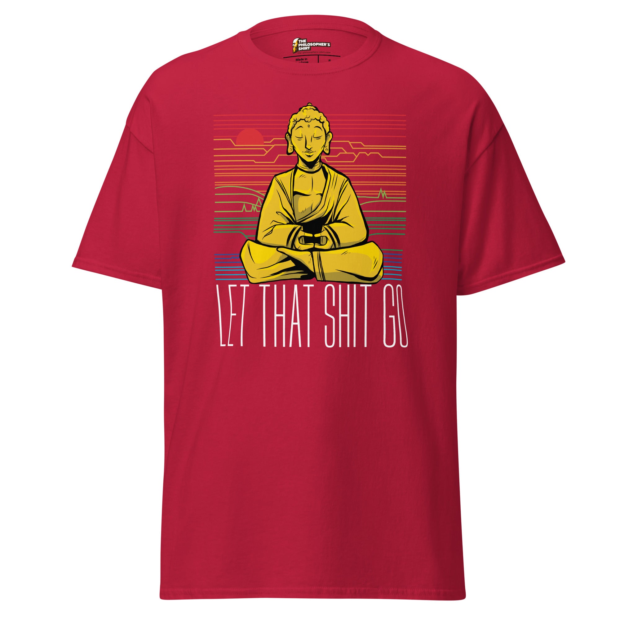Buddha - Let that shit go - Unisex Classic T-Shirt-Unisex Classic T-Shirt-The Philosopher's Shirt