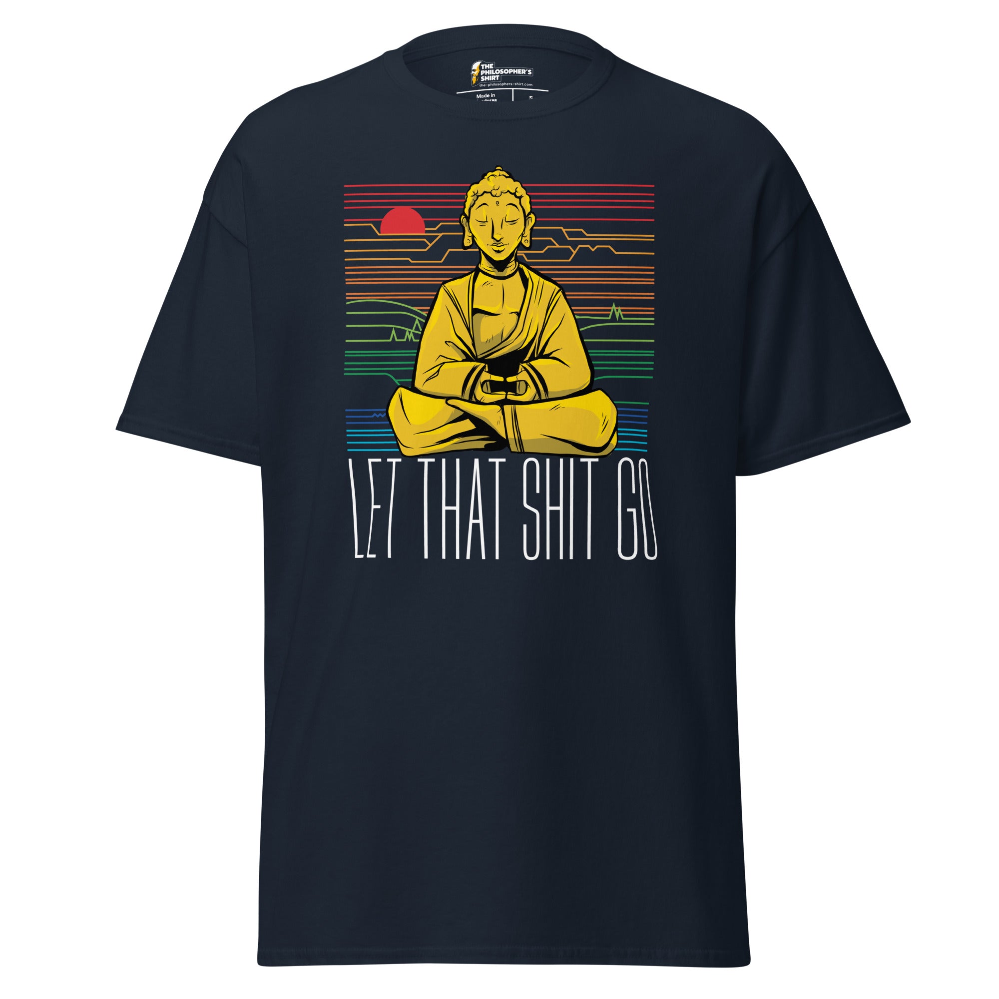 Buddha - Let that shit go - Unisex Classic T-Shirt-Unisex Classic T-Shirt-The Philosopher's Shirt