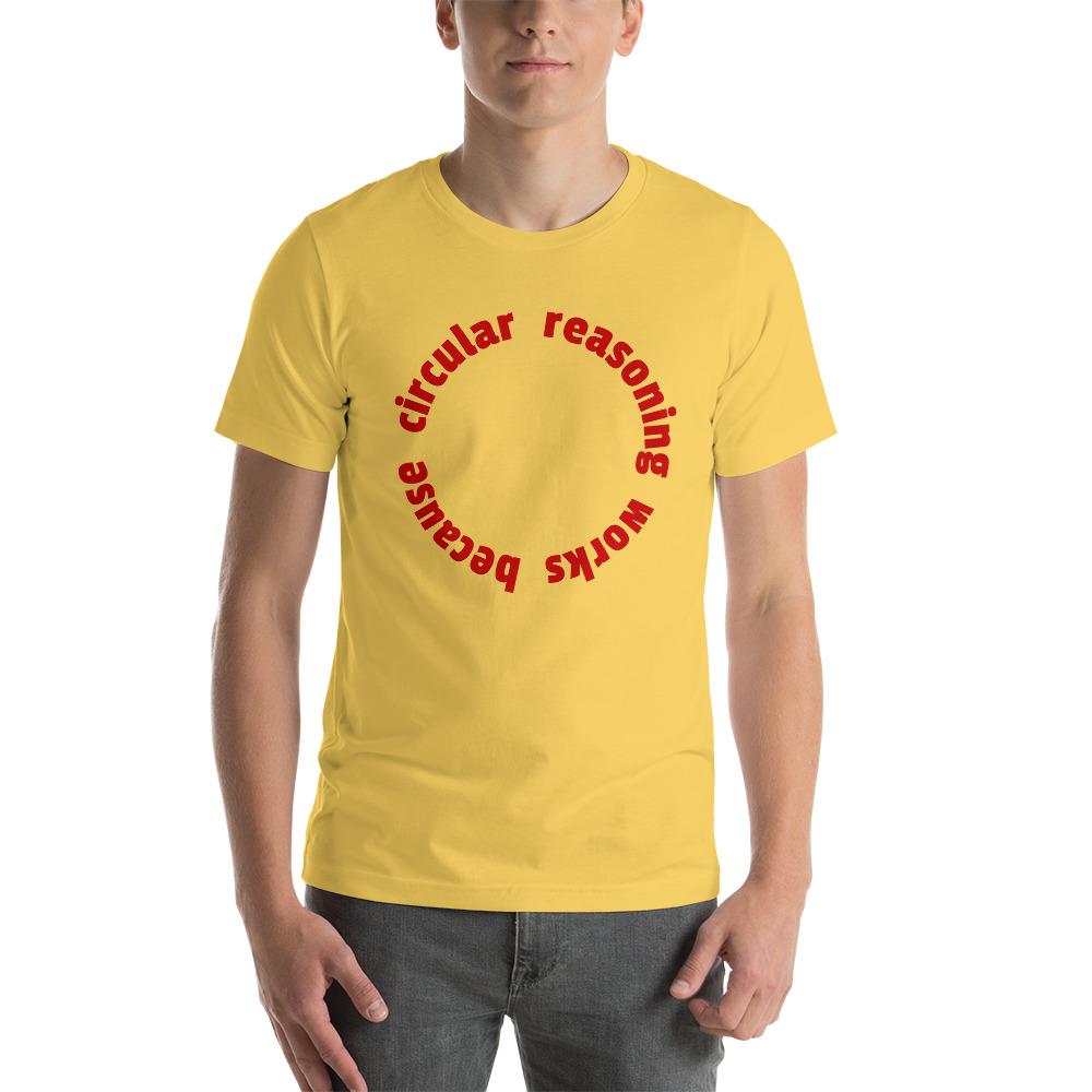 Circular reasoning works - Basic T-Shirt