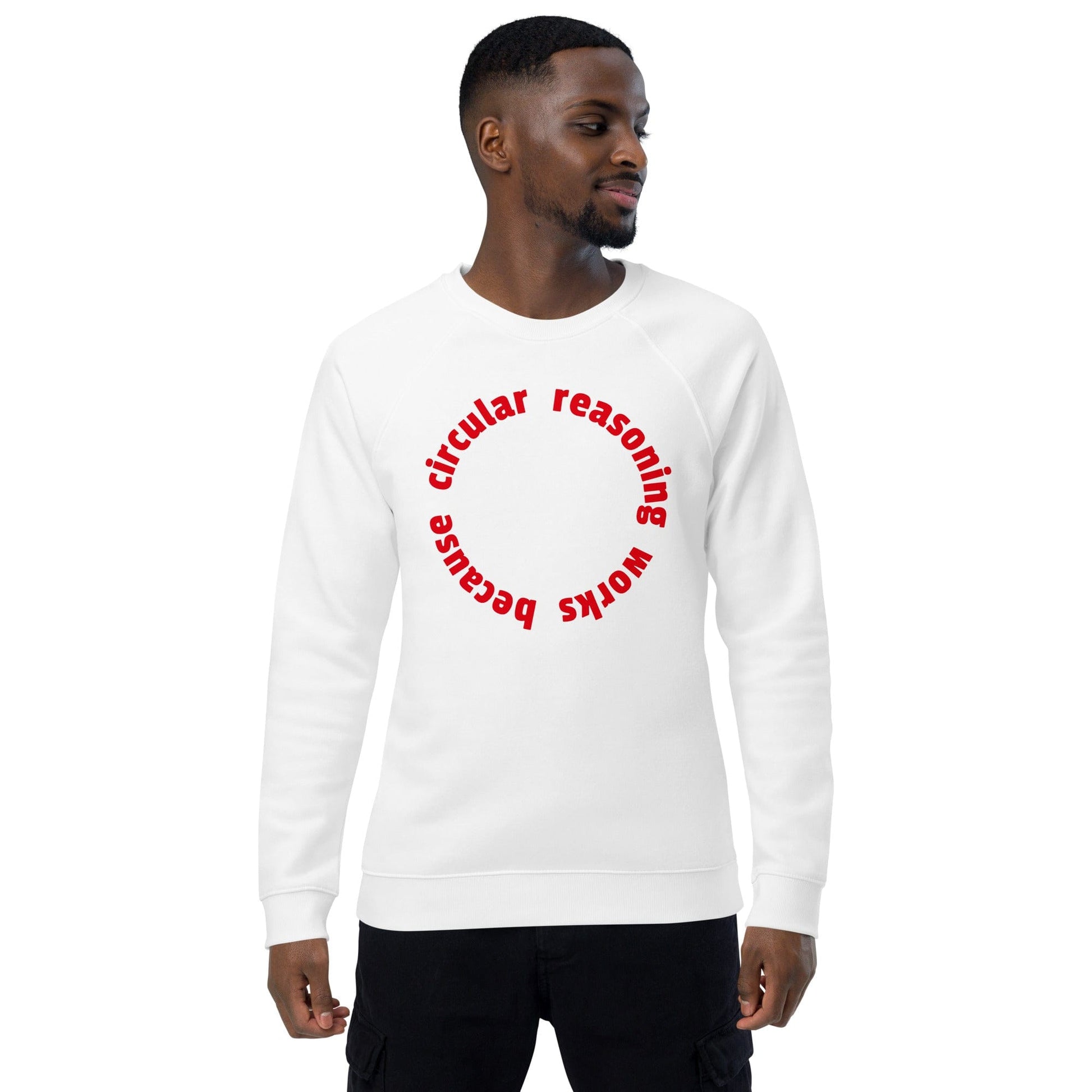 Circular reasoning works - Eco Sweatshirt